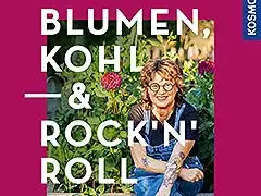 Blumen, Kohl & Rock ’n‘ Roll